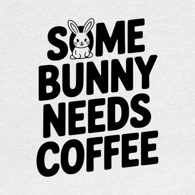 Some Bunny Needs Coffee by Frank Ring