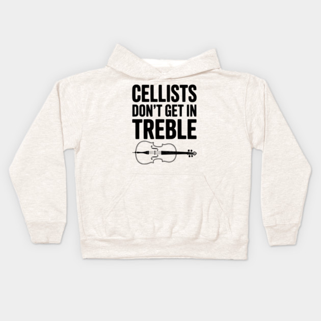 Cellists Don't get in Treble Kids Hoodie by Frank Ring