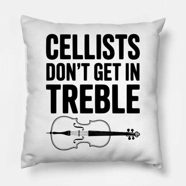 Cellists Don't get in Treble Pillow by Frank Ring