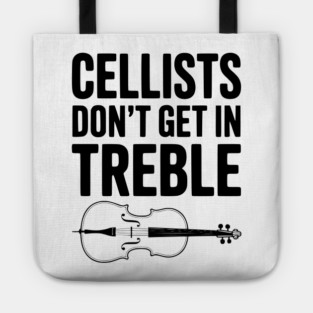 Cellists Don't get in Treble Tote