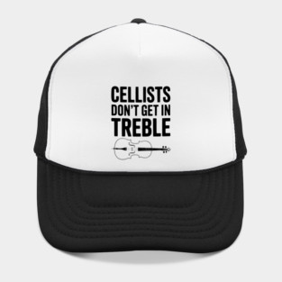 Cellists Don't get in Treble Hat
