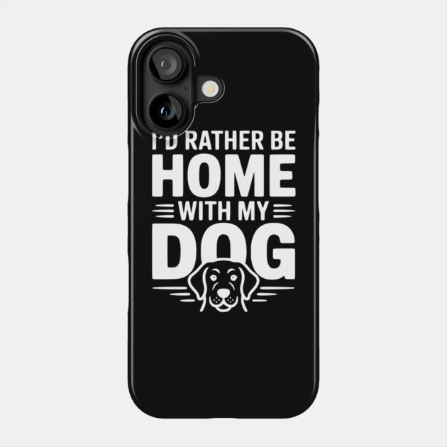 I'd Rather be Home with my Dog Phone Case by Frank Ring