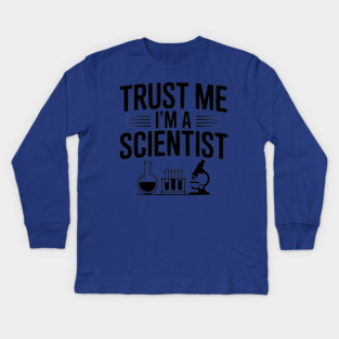 Trust Me I'm a Scientist Kids Long Sleeve T-Shirt