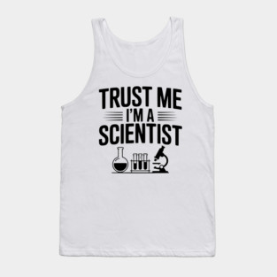 Trust Me I'm a Scientist Tank Top