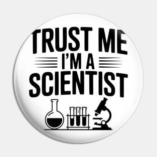 Trust Me I'm a Scientist Pin