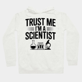 Trust Me I'm a Scientist Hoodie