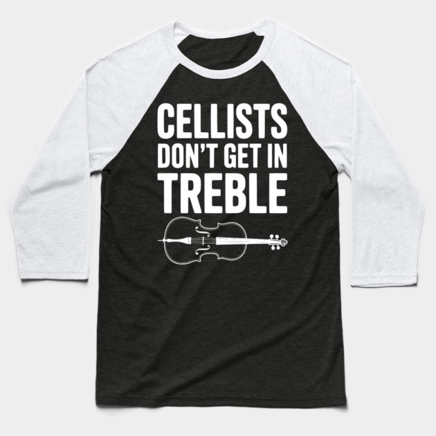 Cellists Don't get in Treble Baseball T-Shirt by Frank Ring