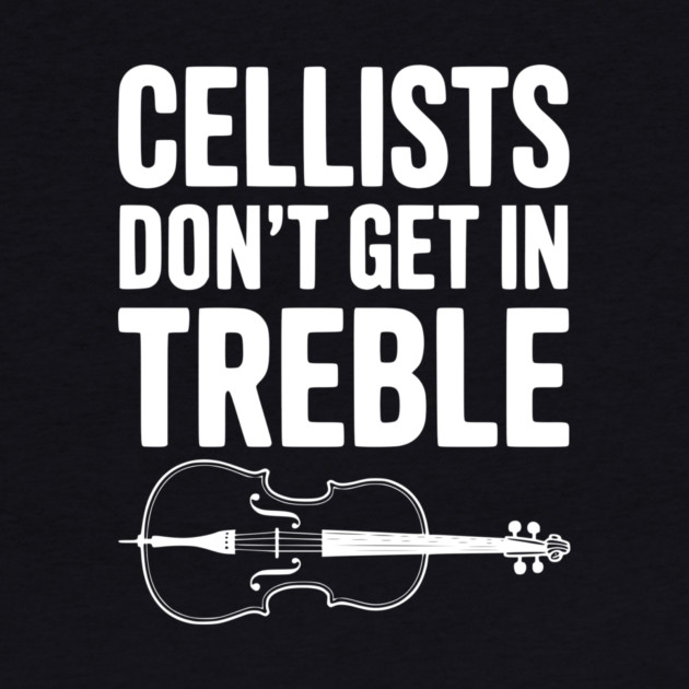 Cellists Don't get in Treble by Frank Ring