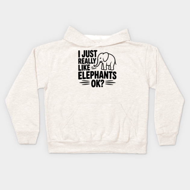 I Just Really Like Elephants Ok? Kids Hoodie by Frank Ring