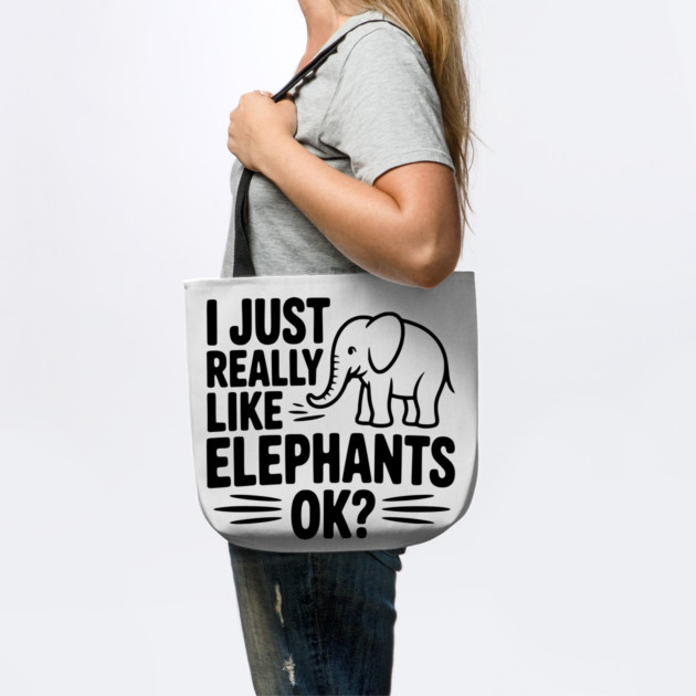 I Just Really Like Elephants Ok? by Frank Ring