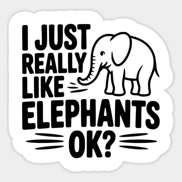 I Just Really Like Elephants Ok? Magnet by Frank Ring