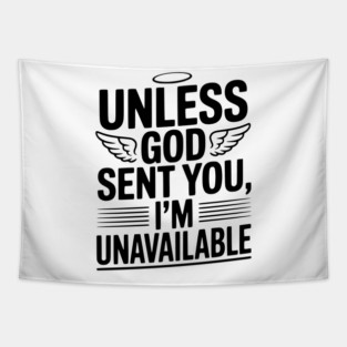 Unless God Sent You, I'm Unavailable Tapestry