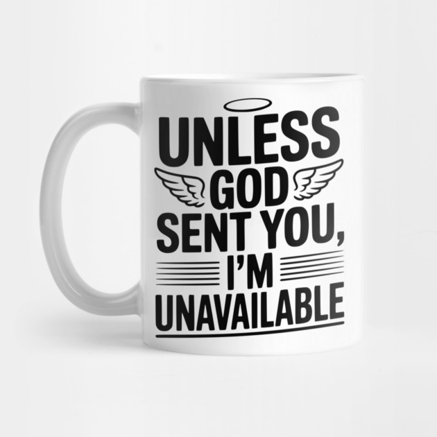 Unless God Sent You, I'm Unavailable by Frank Ring