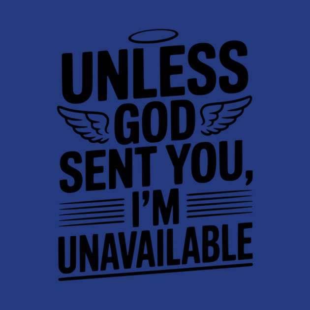 Unless God Sent You, I'm Unavailable by Frank Ring