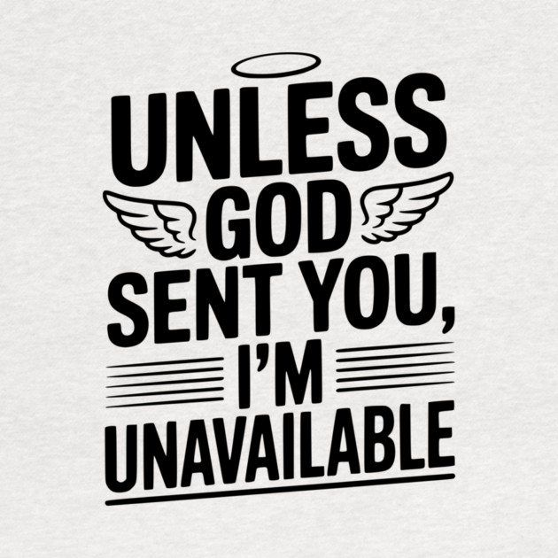 Unless God Sent You, I'm Unavailable by Frank Ring