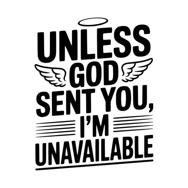 Unless God Sent You, I'm Unavailable by Frank Ring