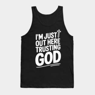 I'm Just Out Here Trusting God Tank Top
