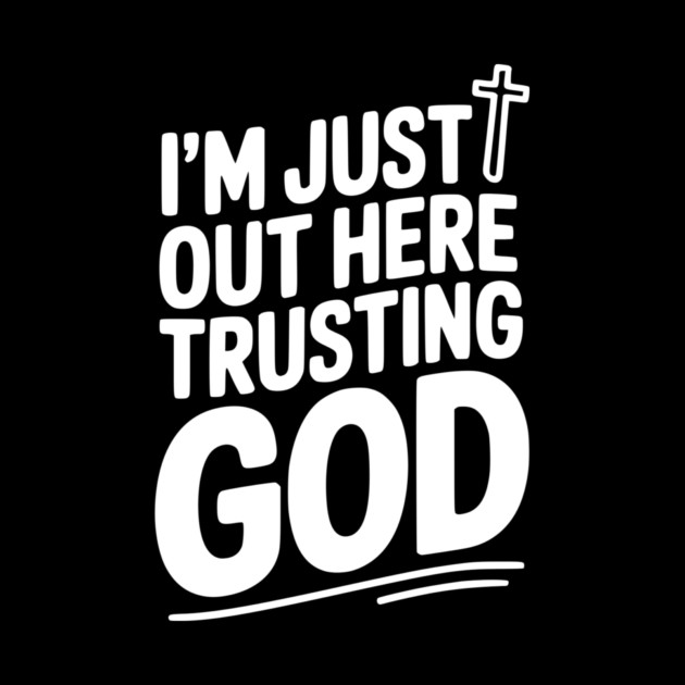I'm Just Out Here Trusting God by Frank Ring