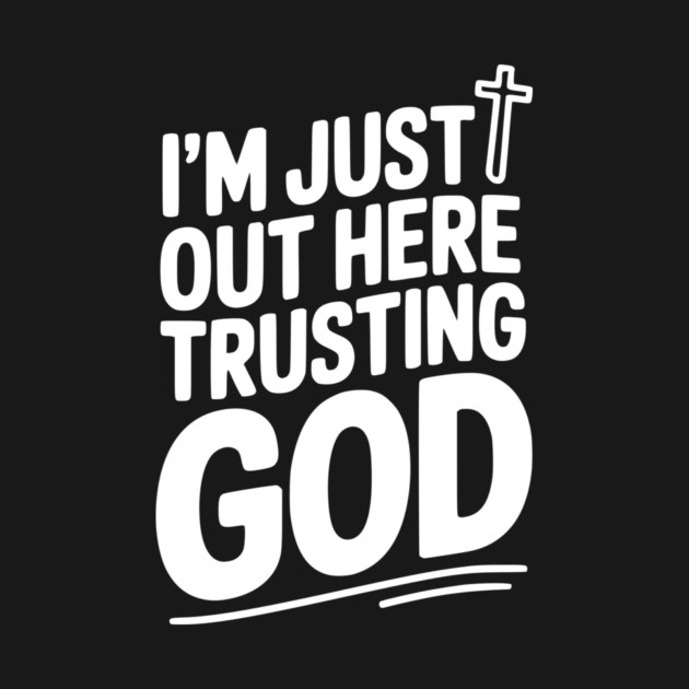 I'm Just Out Here Trusting God by Frank Ring