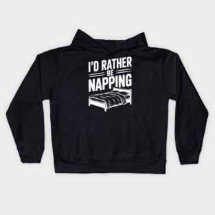 I'd Rather be Napping Kids Hoodie