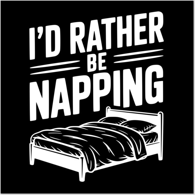 I'd Rather be Napping Wall Art by Frank Ring