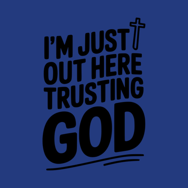 I'm Just Out Here Trusting God by Frank Ring