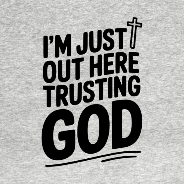 I'm Just Out Here Trusting God by Frank Ring