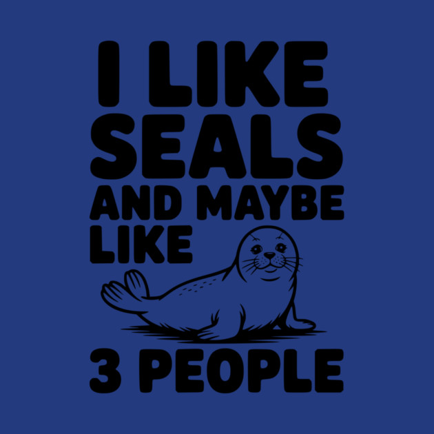 I Like Seals and Maybe Like 3 People by Frank Ring