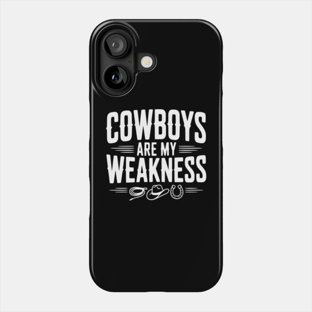 Cowboys are my Weakness Phone Case by Frank Ring