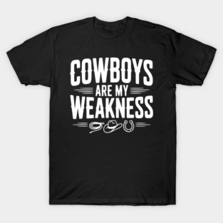 Cowboys are my Weakness T-Shirt