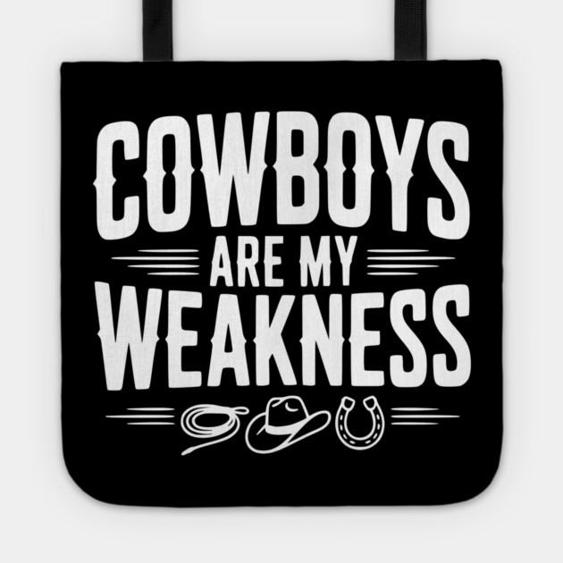 Cowboys are my Weakness Tote by Frank Ring