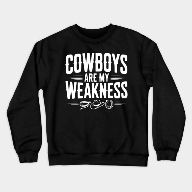 Cowboys are my Weakness Crewneck Sweatshirt by Frank Ring