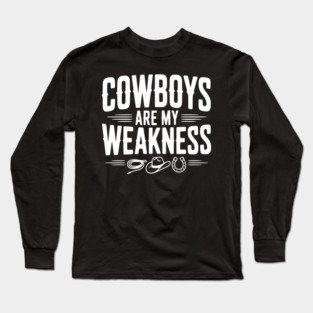 Cowboys are my Weakness Long Sleeve T-Shirt