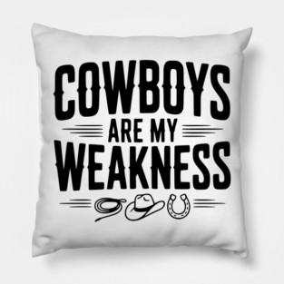 Cowboys are my Weakness Pillow