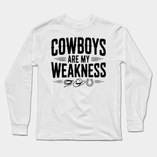 Cowboys are my Weakness Long Sleeve T-Shirt