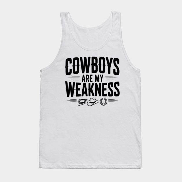 Cowboys are my Weakness Tank Top by Frank Ring