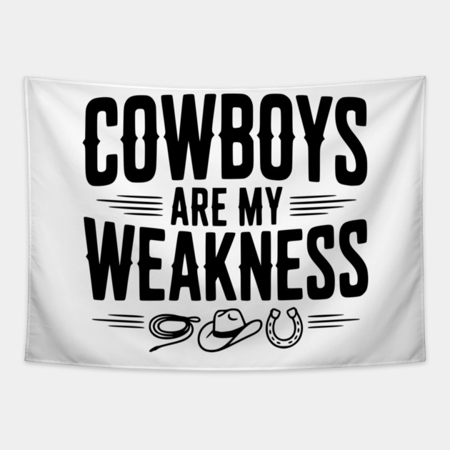 Cowboys are my Weakness Tapestry by Frank Ring