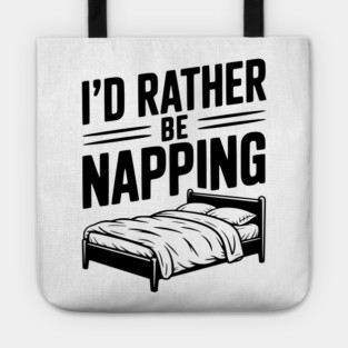 I'd Rather be Napping Tote