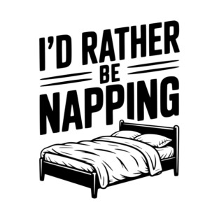 I'd Rather be Napping T-Shirt