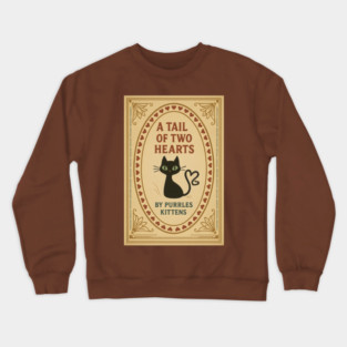 A TALE OF TWO HEARTS Crewneck Sweatshirt
