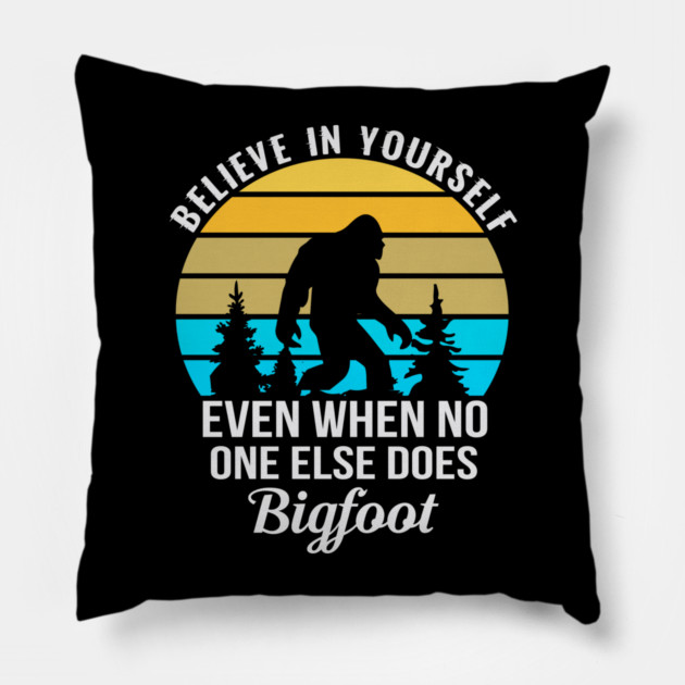 Believe in Yourself No One Does Bigfoot Pillow by sani's Store 4