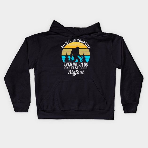 Believe in Yourself No One Does Bigfoot Kids Hoodie by sani's Store 4