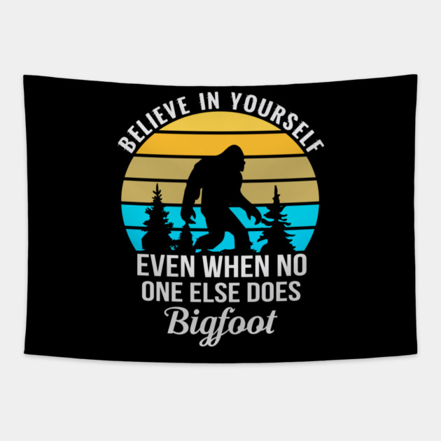 Believe in Yourself No One Does Bigfoot Tapestry by sani's Store 4