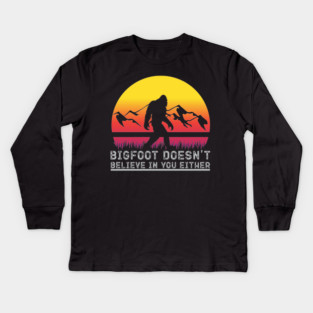 Bigfoot Does Not Believe in You Either Kids Long Sleeve T-Shirt