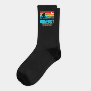 Bigfoot Does Not Believe in You Either Socks
