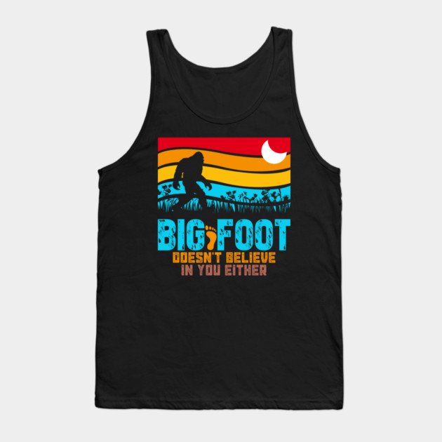 Bigfoot Does Not Believe in You Either Tank Top by sani's Store 4