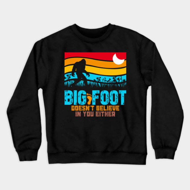 Bigfoot Does Not Believe in You Either Crewneck Sweatshirt by sani's Store 4