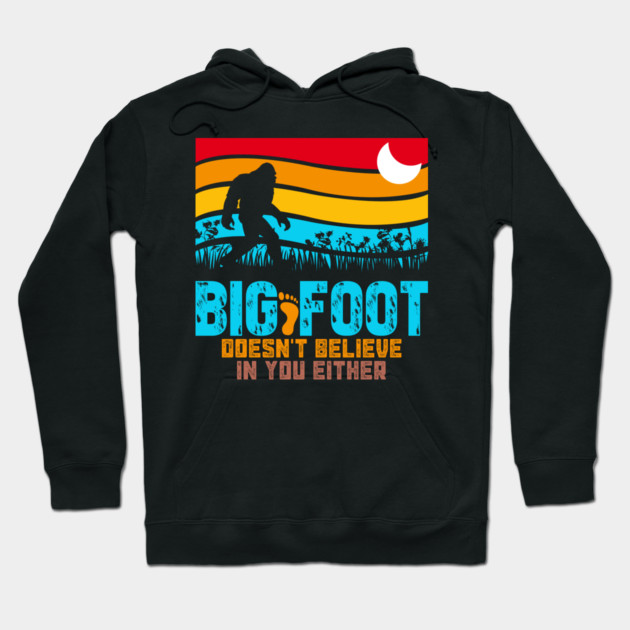 Bigfoot Does Not Believe in You Either Hoodie by sani's Store 4