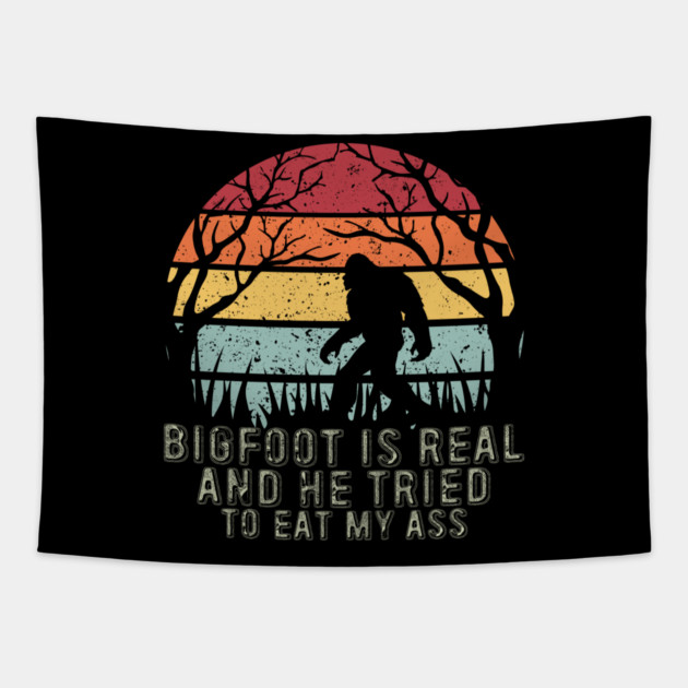 Bigfoot Is Real And He Tried To Eat My Ass Tapestry by sani's Store 4