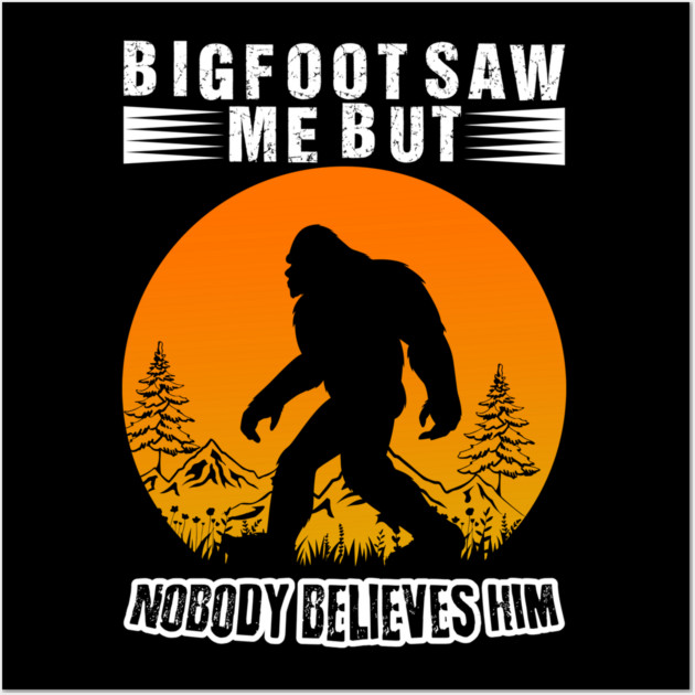 Bigfoot Lives Matter Wall Art by sani's Store 4